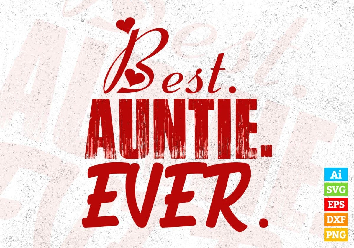 Best Auntie Ever Aunt Editable T shirt Design Svg Cutting Printable Files