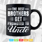Best Brothers Get Promoted to Uncle Funny Svg Png Cut Files.