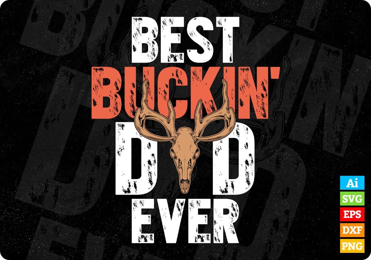 Best Buckin Dad Ever Hunting T shirt Design Svg Cutting Printable Files