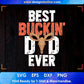 Best Buckin Dad Ever Hunting T shirt Design Svg Cutting Printable Files