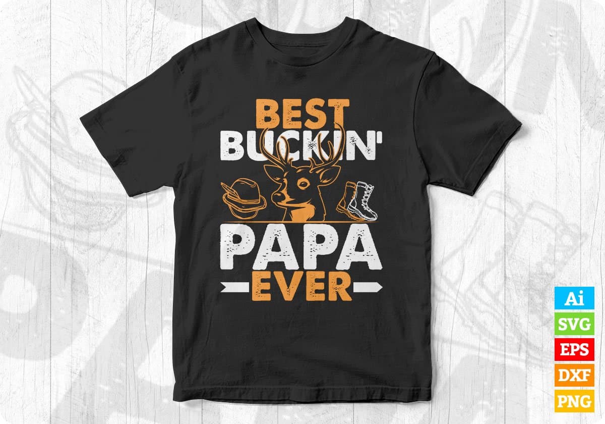Best Buckin Papa Ever Hunting T shirt Design Svg Cutting Printable Files