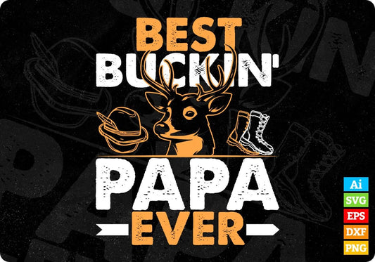 Best Buckin Papa Ever Hunting T shirt Design Svg Cutting Printable Files