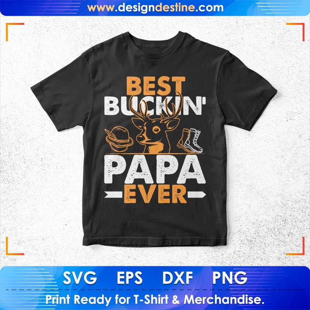 Best Buckin Papa Ever Hunting T shirt Design Svg Cutting Printable Files