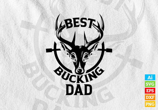 Best Bucking Dad Funny Fathers Day Hunting Deer Buck Editable Vector T shirt Design in Ai Png Svg Files.