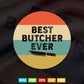 Best Butcher Ever Chef Svg Cricut Files.