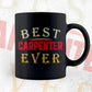 Best Carpenter Ever Editable Vector T-shirt Designs Png Svg Files