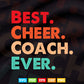 Best Cheer Coach Ever Cheerleading Squad Teacher's Day Svg T shirt Design.