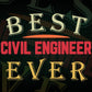 Best Civil Engineer Ever Editable Vector T-shirt Designs Png Svg Files