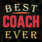 Best Coach Ever Editable Vector T-shirt Designs Png Svg Files