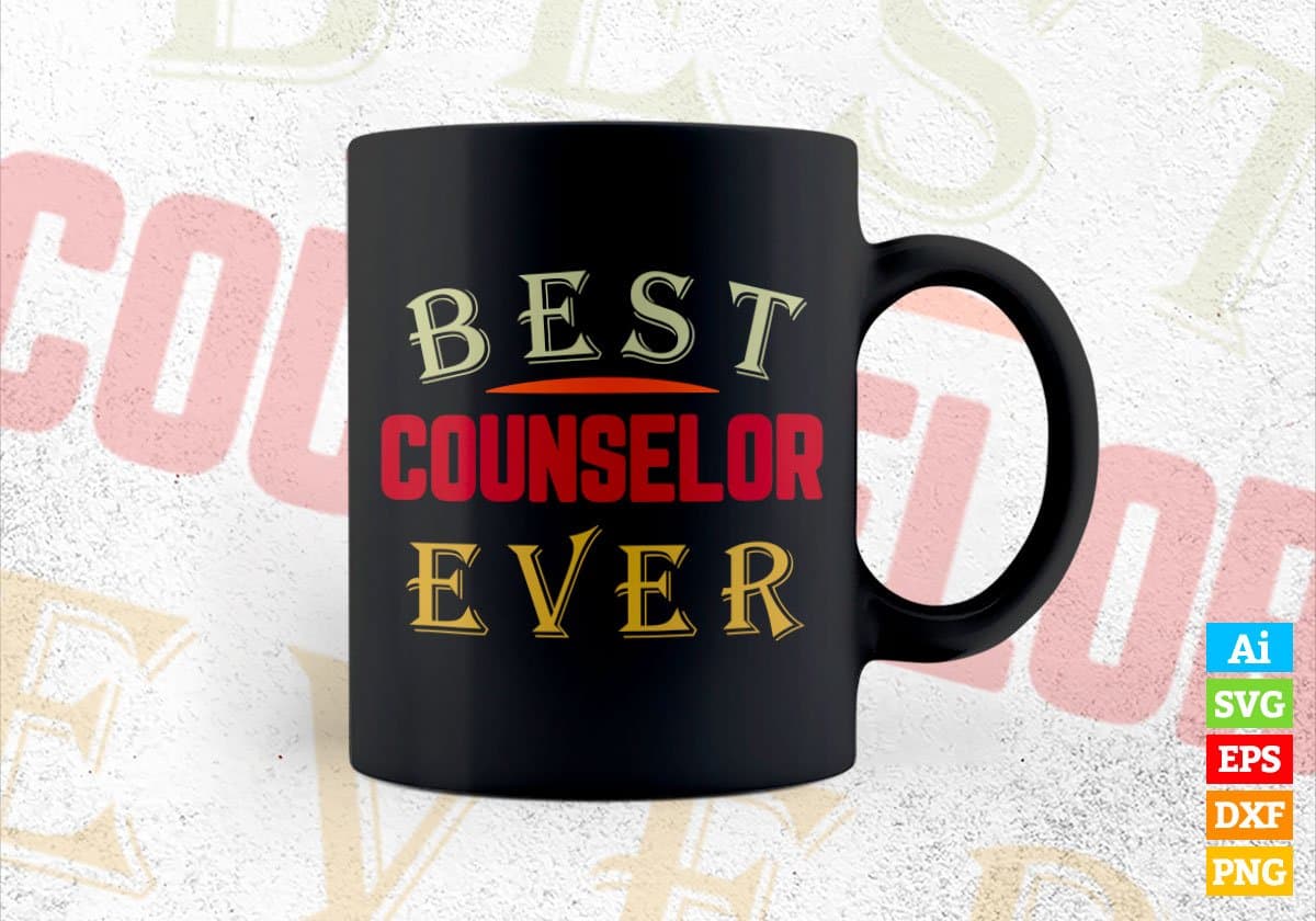 Best Counselor Ever Editable Vector T-shirt Designs Png Svg Files