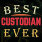 Best Custodian Ever Editable Vector T-shirt Designs Png Svg Files