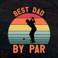 Best Dad By Par Daddy Father's Day Gifts Golf Lover Golfer Vintage Vector T-shirt Design in Ai Svg Png Cutting Printable Files