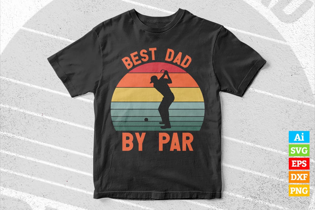 Best Dad By Par Daddy Father's Day Gifts Golf Lover Golfer Vintage Vector T-shirt Design in Ai Svg Png Cutting Printable Files