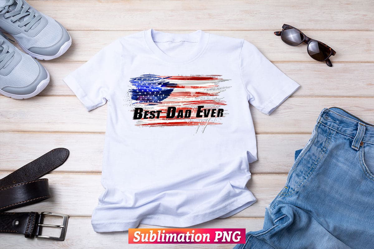 Best Dad Ever 4th of July USA Flag Fathers Day Veteran T shirt Tumbler Design Png Sublimation Files