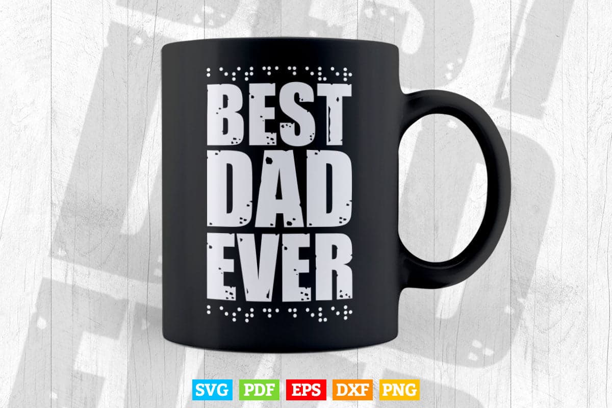 Best Dad Ever Braille Day Father's Day Svg Digital Files