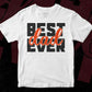 Best Dad Ever Father's day T shirt Design In Png Svg Cutting Printable Files