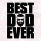 Best Dad Ever Father's Day T shirt Design In Png Svg Cutting Printable Files