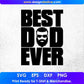 Best Dad Ever Father's Day T shirt Design In Png Svg Cutting Printable Files