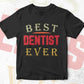 Best Dentist Ever Editable Vector T-shirt Designs Png Svg Files