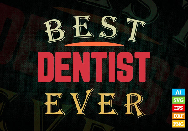 products/best-dentist-ever-editable-vector-t-shirt-designs-png-svg-files-856.jpg
