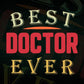 Best Doctor Ever Editable Vector T-shirt Designs Png Svg Files