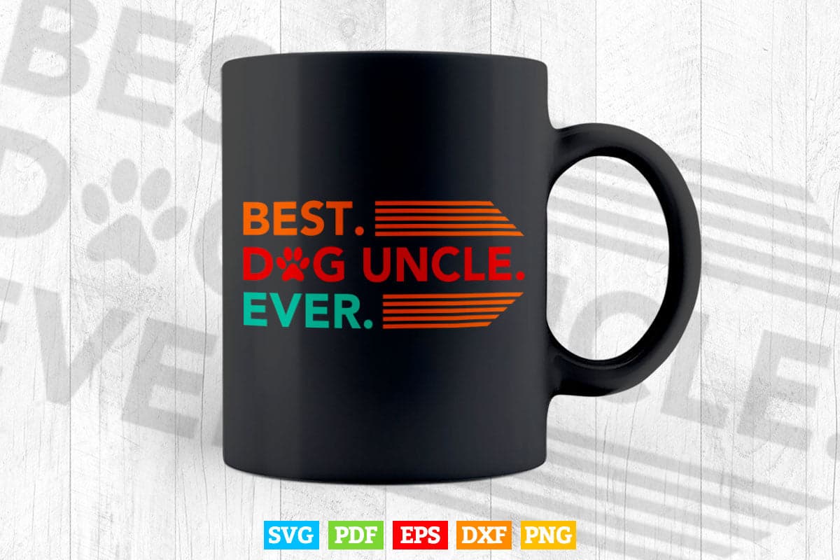 Best Dog Uncle Ever Funny Gift Father's Day Svg T shirt Design.