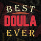 Best Doula Ever Editable Vector T-shirt Designs Png Svg Files