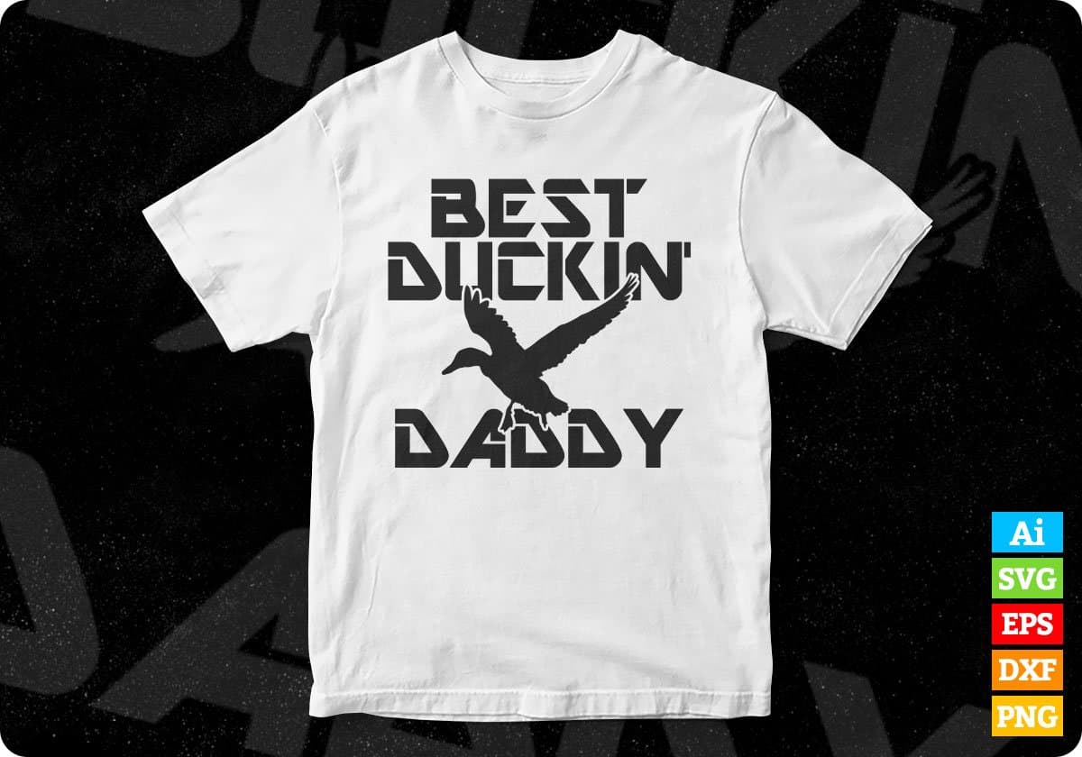 Best Duckin Daddy Hunting T shirt Design Svg Cutting Printable Files