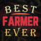 Best Farmer Ever Editable Vector T-shirt Designs Png Svg Files