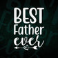 Best Father Ever Valentine's Day Editable Vector T-shirt Design in Ai Svg Png Files