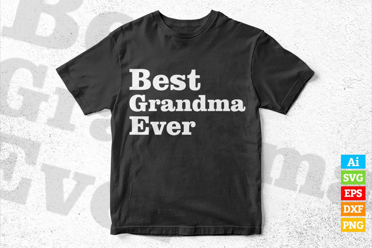 Best Grandma Ever Mother's Day Vector T-shirt Design in Ai Svg Png Cutting Printable Files