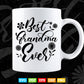 Best Grandma Ever Svg Png Cut Files.