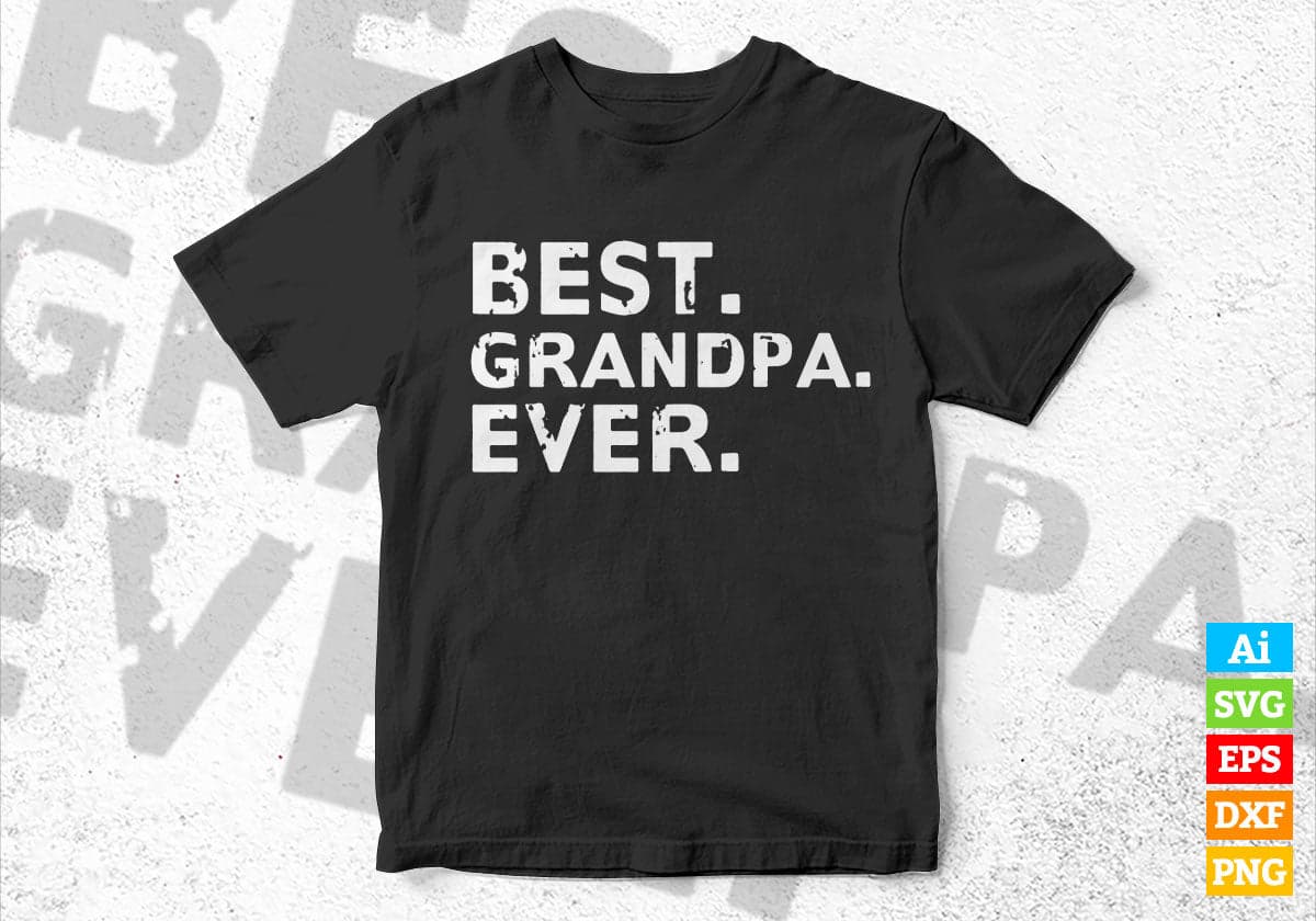 Best Grandpa Ever Idea for Dad Novelty Humor Funny Editable Vector T shirt Design in Ai Png Svg Files.