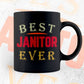 Best Janitor Ever Editable Vector T-shirt Designs Png Svg Files