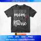 Best Kind Of Mom Raises A Nurse Editable T shirt Design In Ai Svg Printable Files