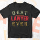 Best Lawyer Ever Editable Vector T-shirt Designs Png Svg Files