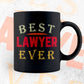 Best Lawyer Ever Editable Vector T-shirt Designs Png Svg Files