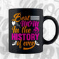 Best Mom In The History Of Ever Mother's Day Vector T shirt Design in Ai Png Svg Files