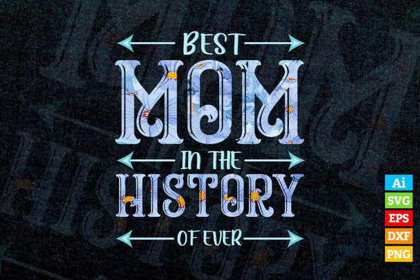 products/best-mom-in-the-history-of-ever-mothers-day-vector-t-shirt-design-png-sublimation-files-315.jpg