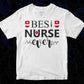 Best Nurse Ever Nursing T shirt Design In Svg Png Cutting Printable Files
