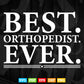 Best Orthopedist Ever Funny Orthopedic Surgeon Doctor Svg T shirt Design.