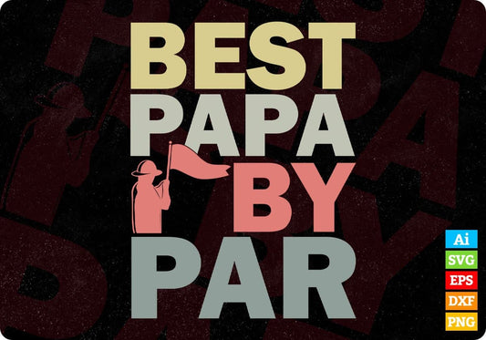 Best Papa By Par Father's day T shirt Design In Png Svg Cutting Printable Files