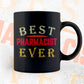 Best Pharmacist Ever Editable Vector T-shirt Designs Png Svg Files