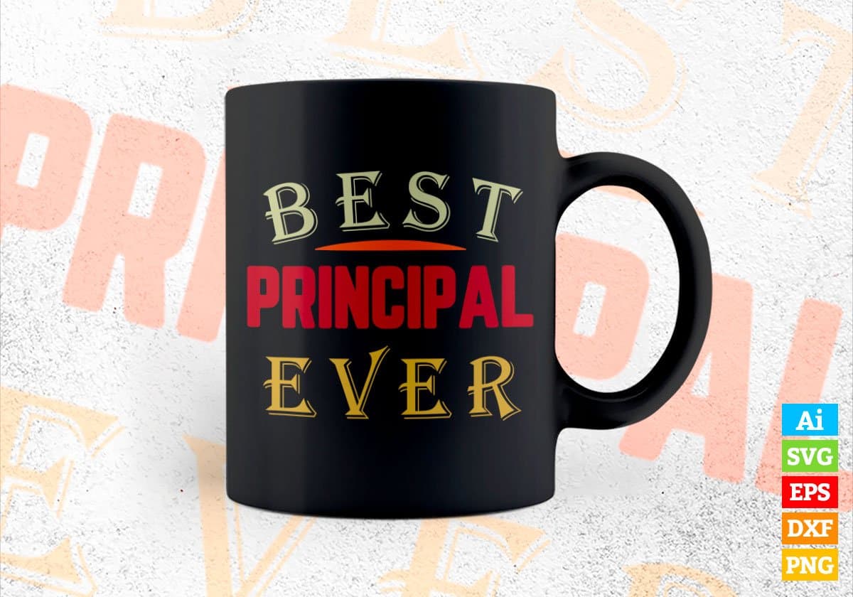 Best Principal Ever Editable Vector T-shirt Designs Png Svg Files