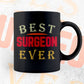 Best Surgeon Ever Editable Vector T-shirt Designs Png Svg Files