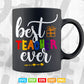 Best Teacher Ever Appreciation Vector T shirt Design Png Svg Cut Files