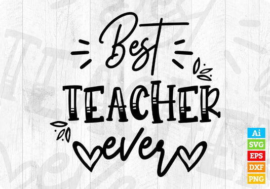 Best Teacher Ever Editable T shirt Design In Ai Svg Png Cutting Printable Files