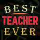Best Teacher Ever Editable Vector T-shirt Designs Png Svg Files