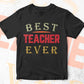 Best Teacher Ever Editable Vector T-shirt Designs Png Svg Files