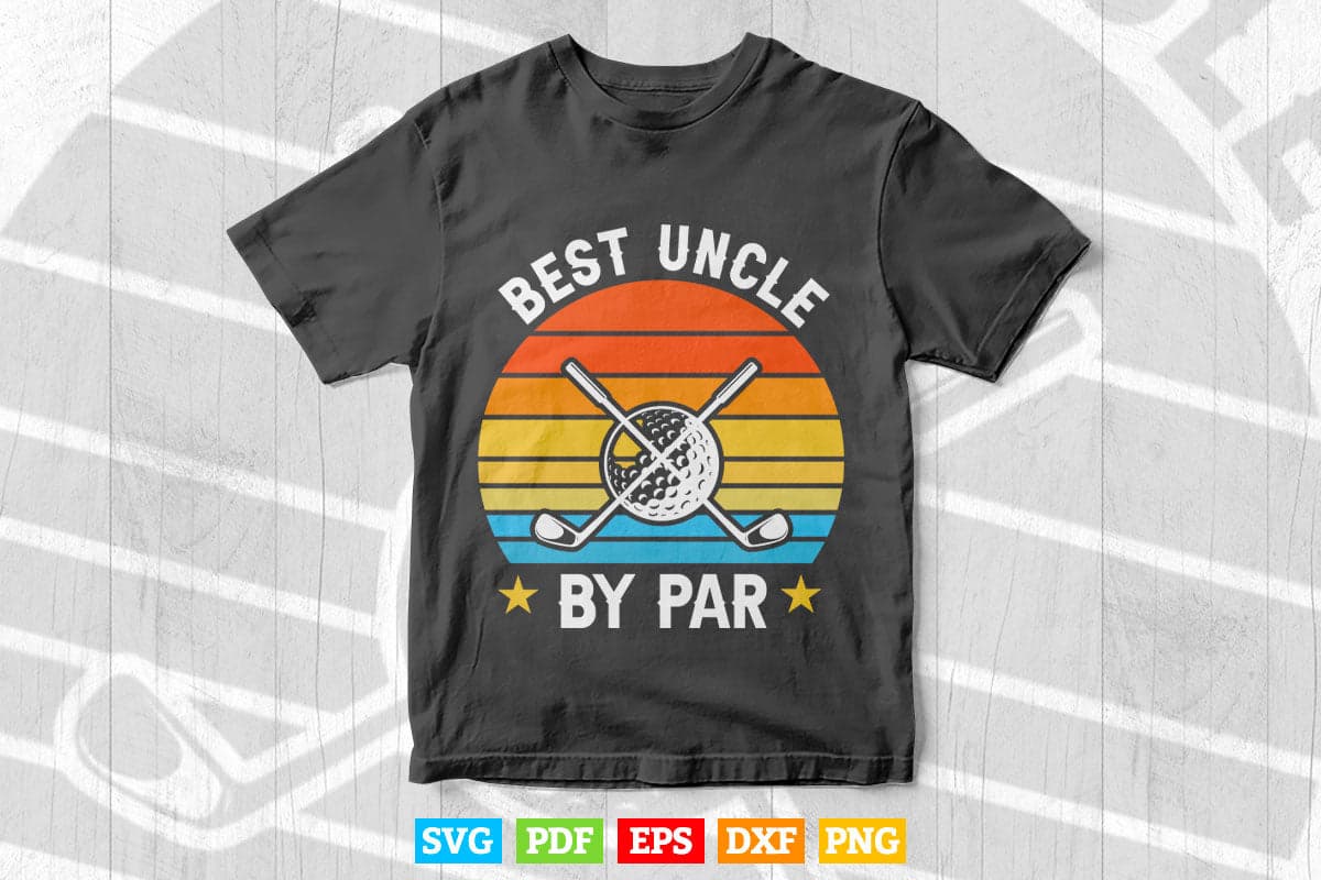 Best Uncle By Par Golf Lover Sports Svg Png Cut Files.